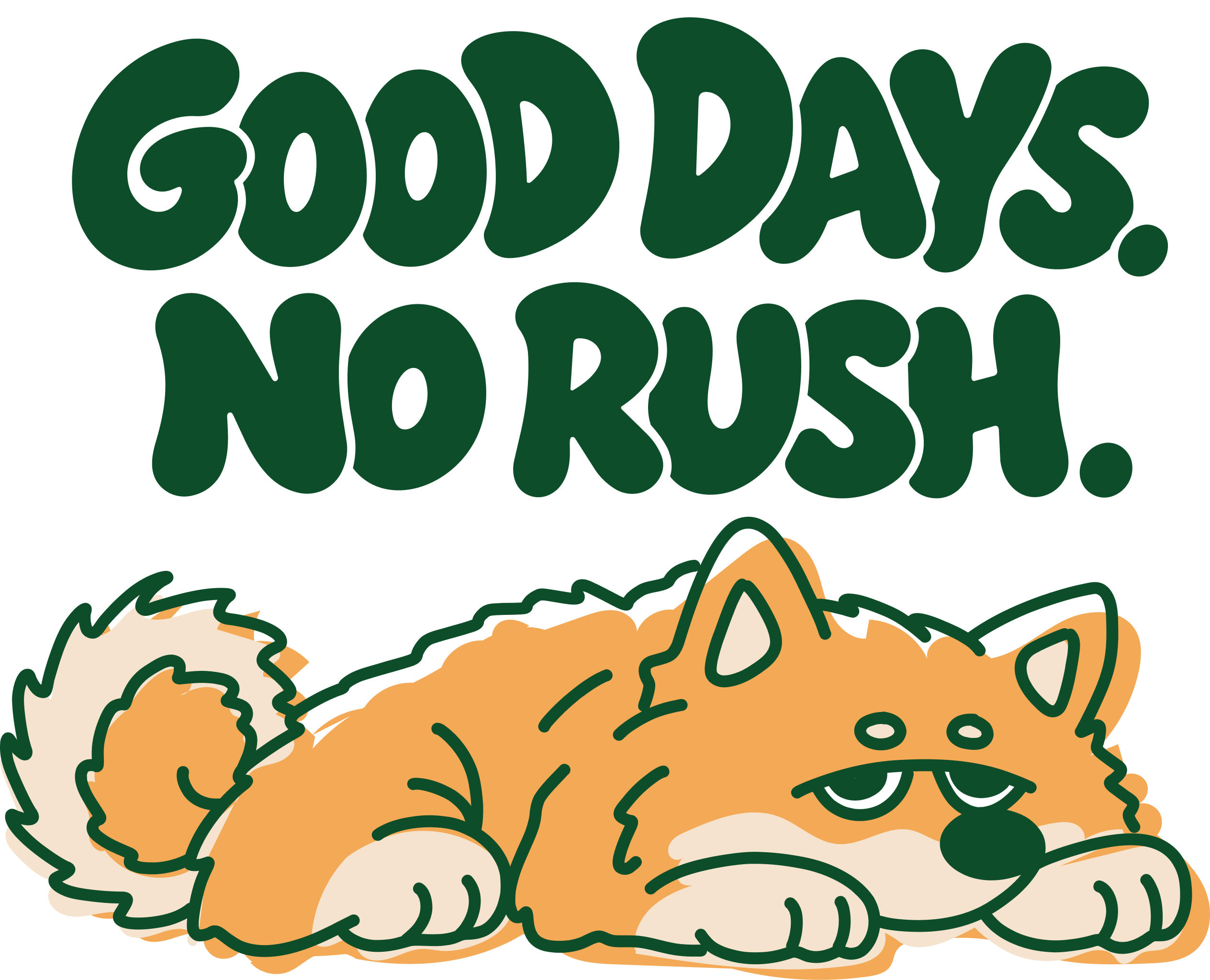 nosey — GOOD DAYS. NO RUSH.